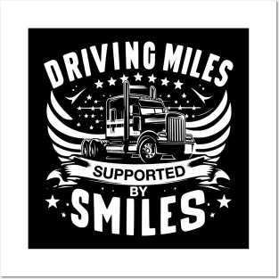 Driving Miles Supported By Smiles for Truckers Posters and Art